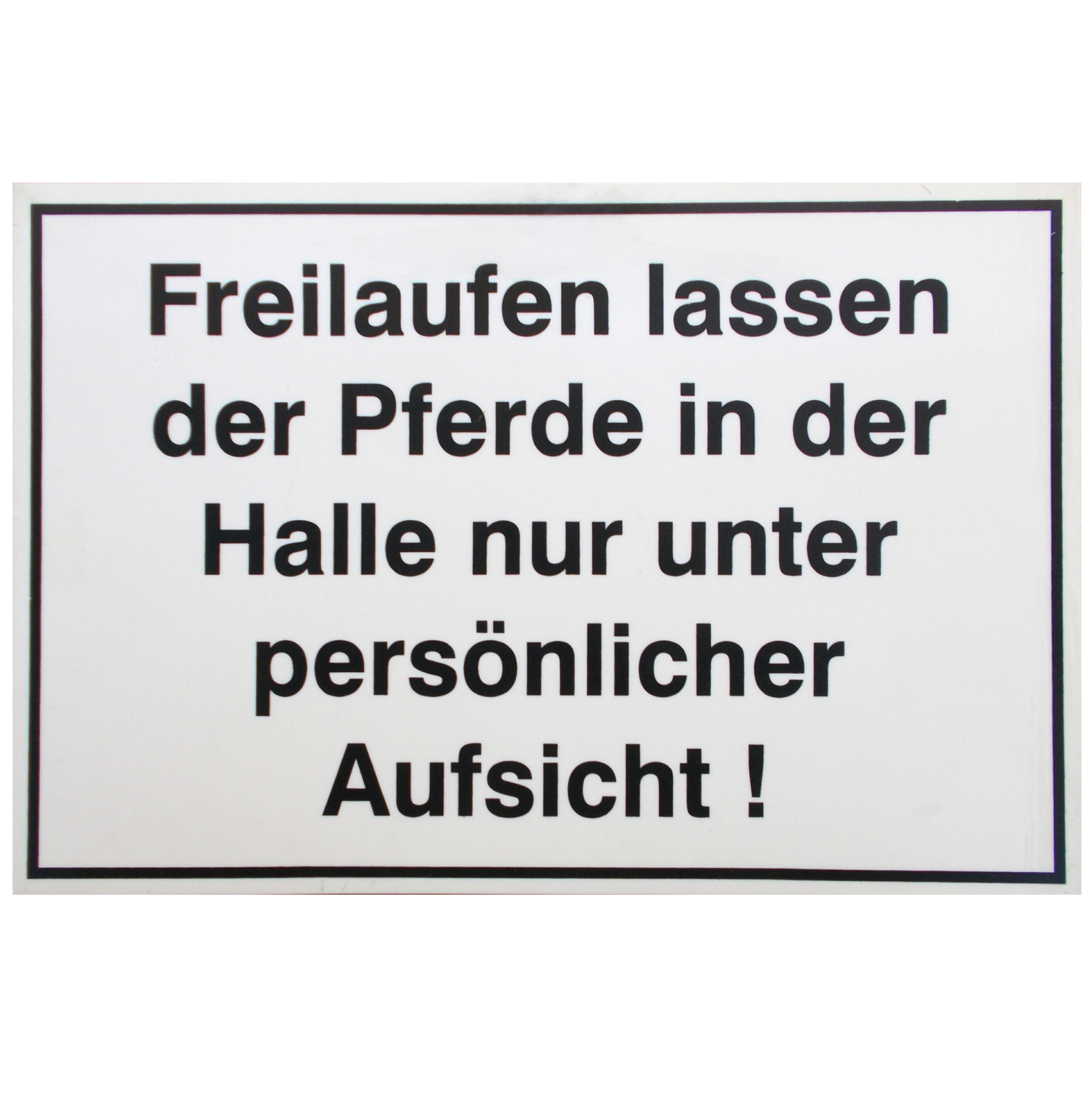 Stalltafel, Hinweisschild \"Freilaufen lassen der Pferde in der..